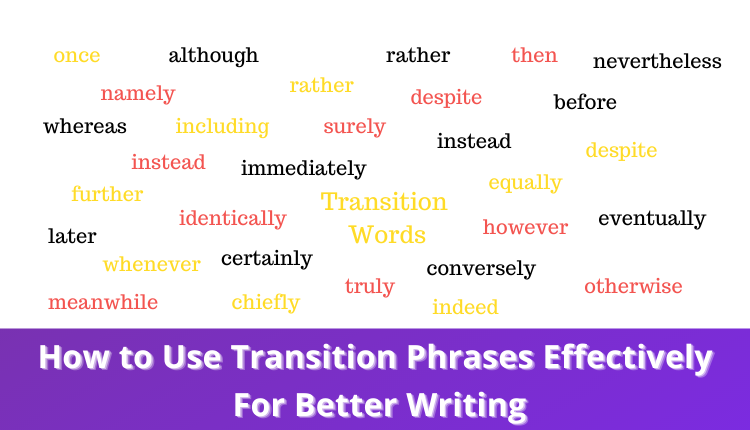 How to Use Transition Phrases Effectively For Better Writing Trinka