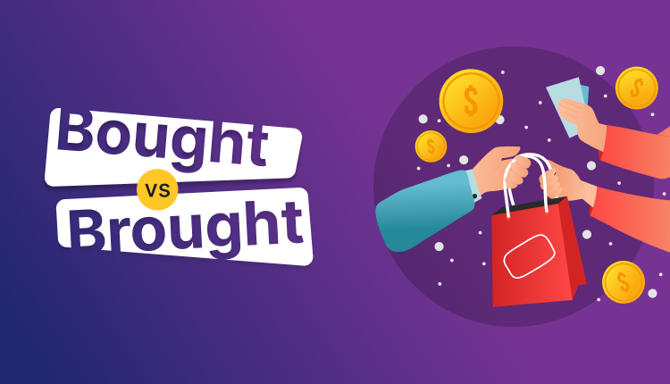 Bought vs Brought – Difference, Definition & Examples