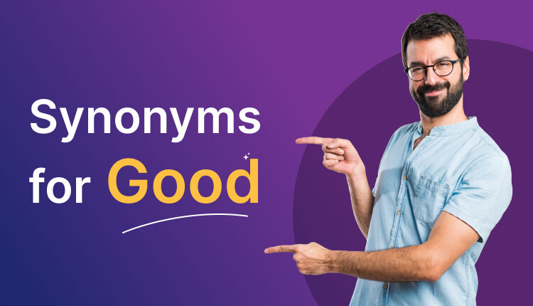 Synonyms for Good