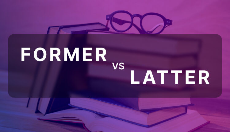 Former vs Latter