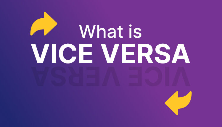 What is Vice Versa