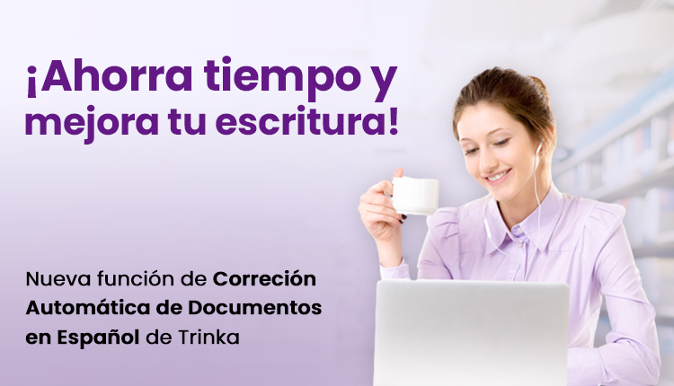 Trinka lanza la nueva Corrección Automática de Documentos en español